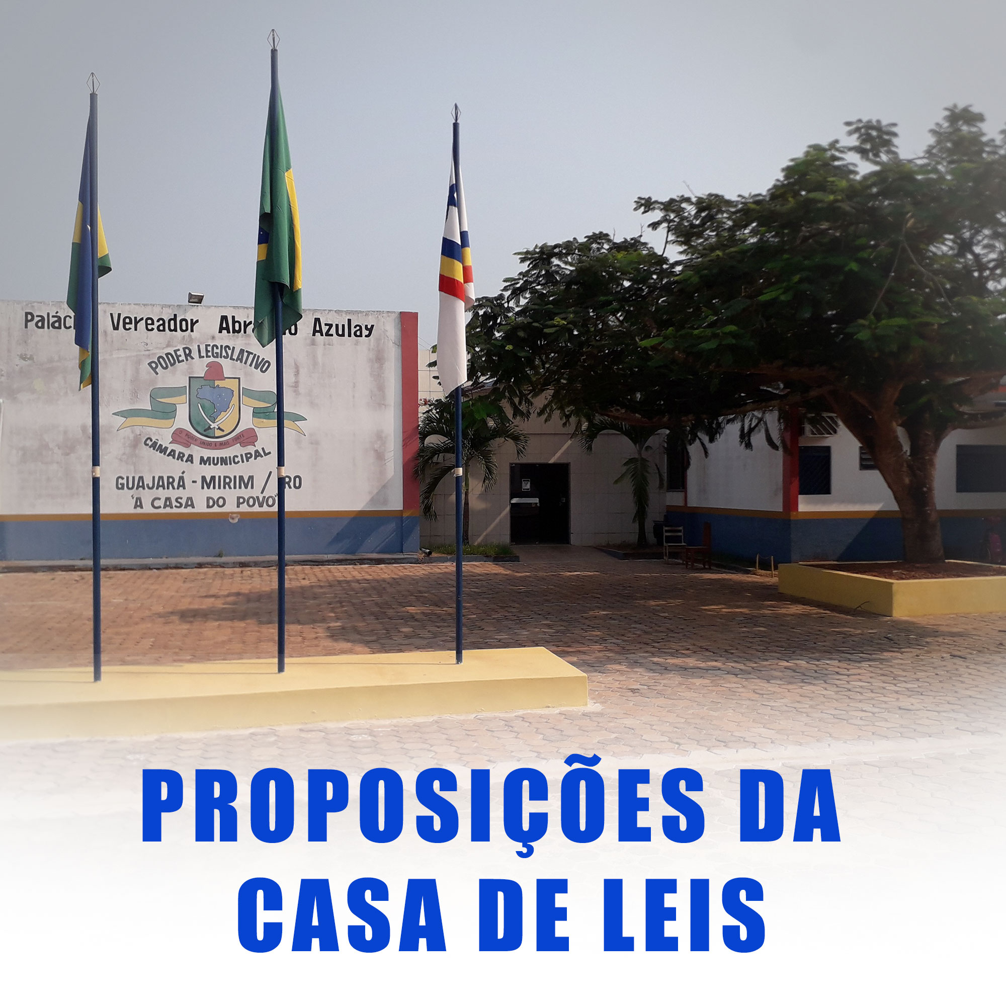 AS PROPOSIÇÕES DA CASA DE LEIS