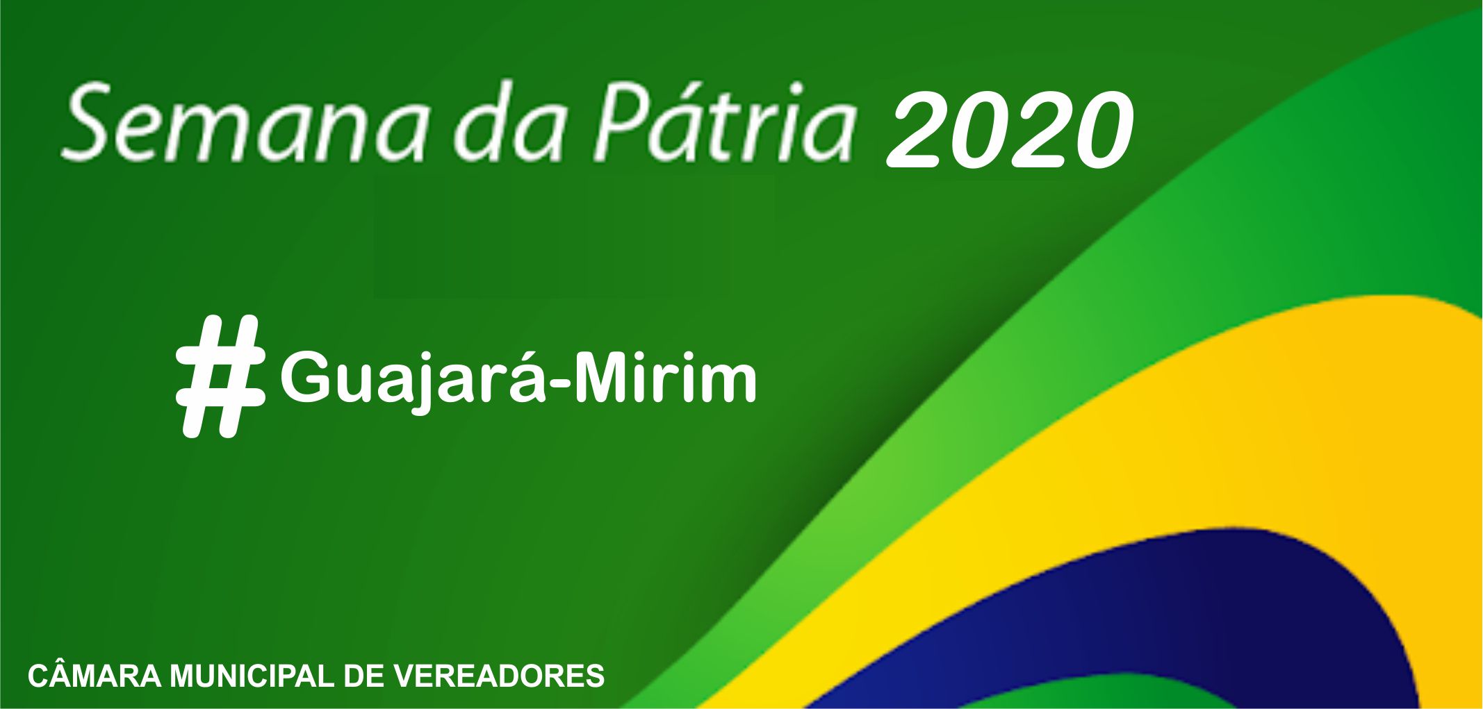 MENSAGEM DA CÂMARA MUNICIPAL ALUSIVA A SEMANA DA PÁTRIA