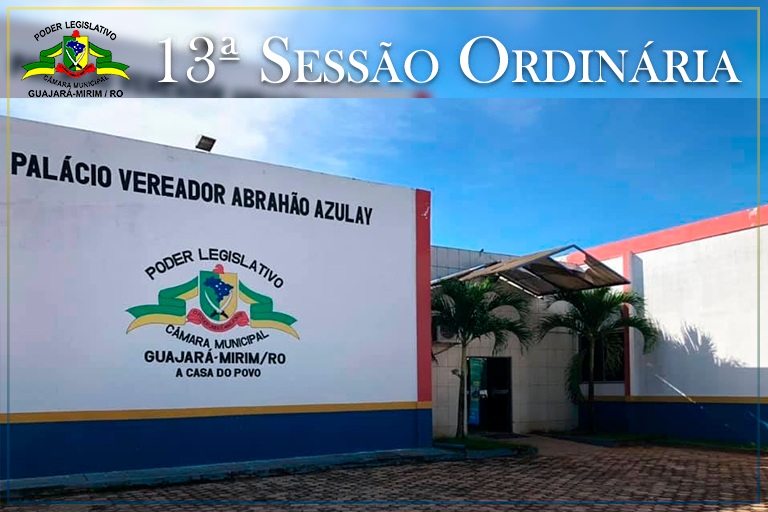 Resumo da 13ª Sessão Ordinária da Câmara Municipal