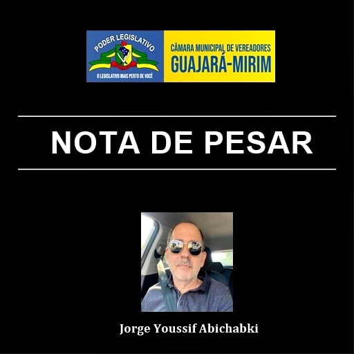 NOTA DE PESAR PELO FALECIMENTO DO EX-VEREADOR DA CÂMARA DE VEREADORES JORGE YOUSSIF ABICHABKI