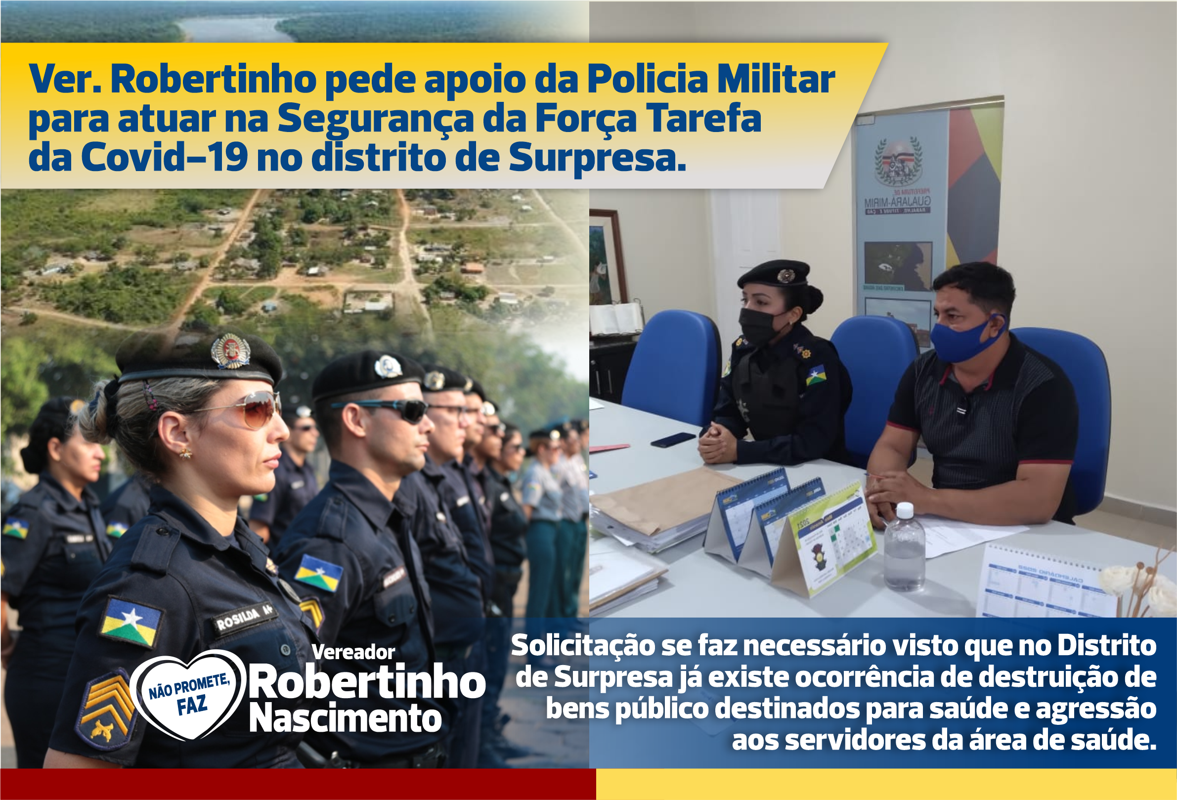 Ver. Robertinho pede apoio da Policia Militar para atuar na Segurança da Força Tarefa da Covid-19 no Distrito de Surpresa.